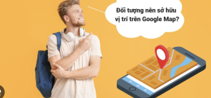 Đối tượng nên sử dụng Google maps