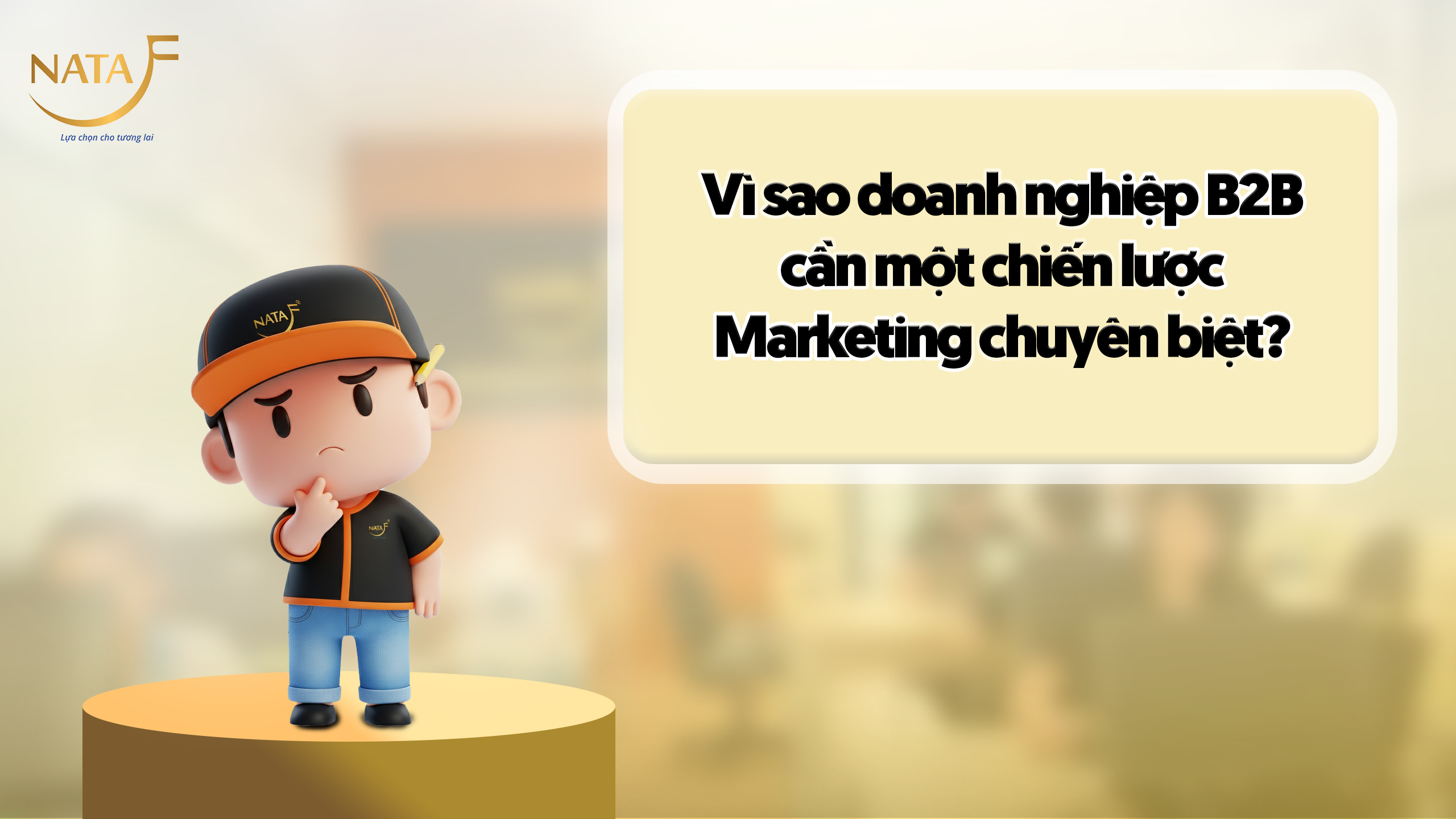 Doanh nghiệp B2B cần một chiến lược Marketing chuyên biệt Doanh nghiệp B2B cần một chiến lược Marketing chuyên biệt